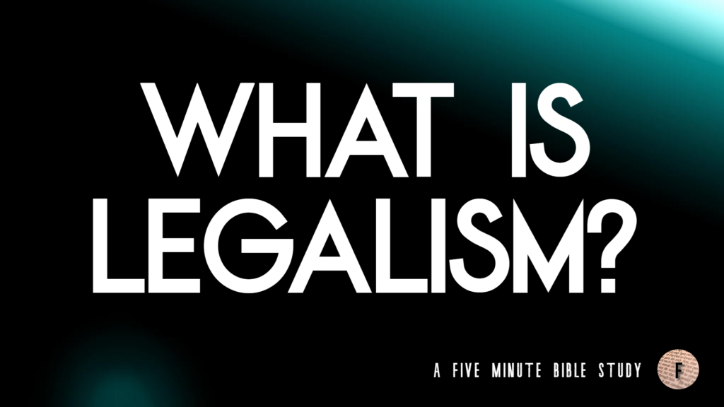 what-is-legalism-fiveminutebiblestudy